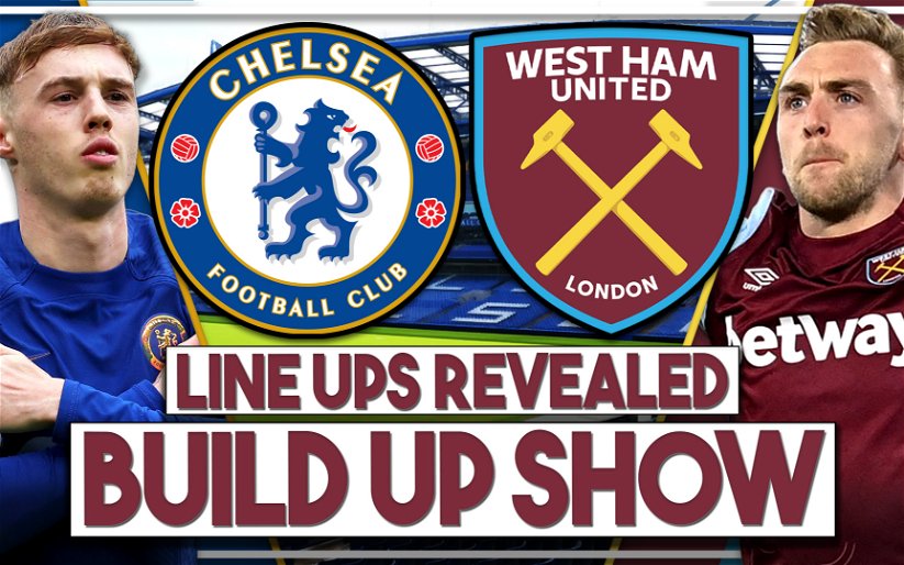 Image for Chelsea v West Ham Live Premier League build-up show