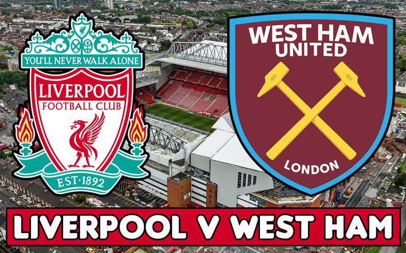 Image for Liverpool v West Ham | Lineup announced – 2 changes