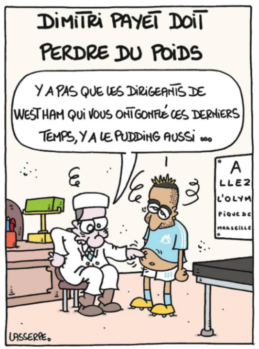 L’Equipe cartoon on Payet which says it isn’t only West Ham’s leaders who have been bothering him lately, but also ‘pudding’. The insinuation couldn’t be clearer, with a medic drawn poking his finger into Payet’s excess flab.
